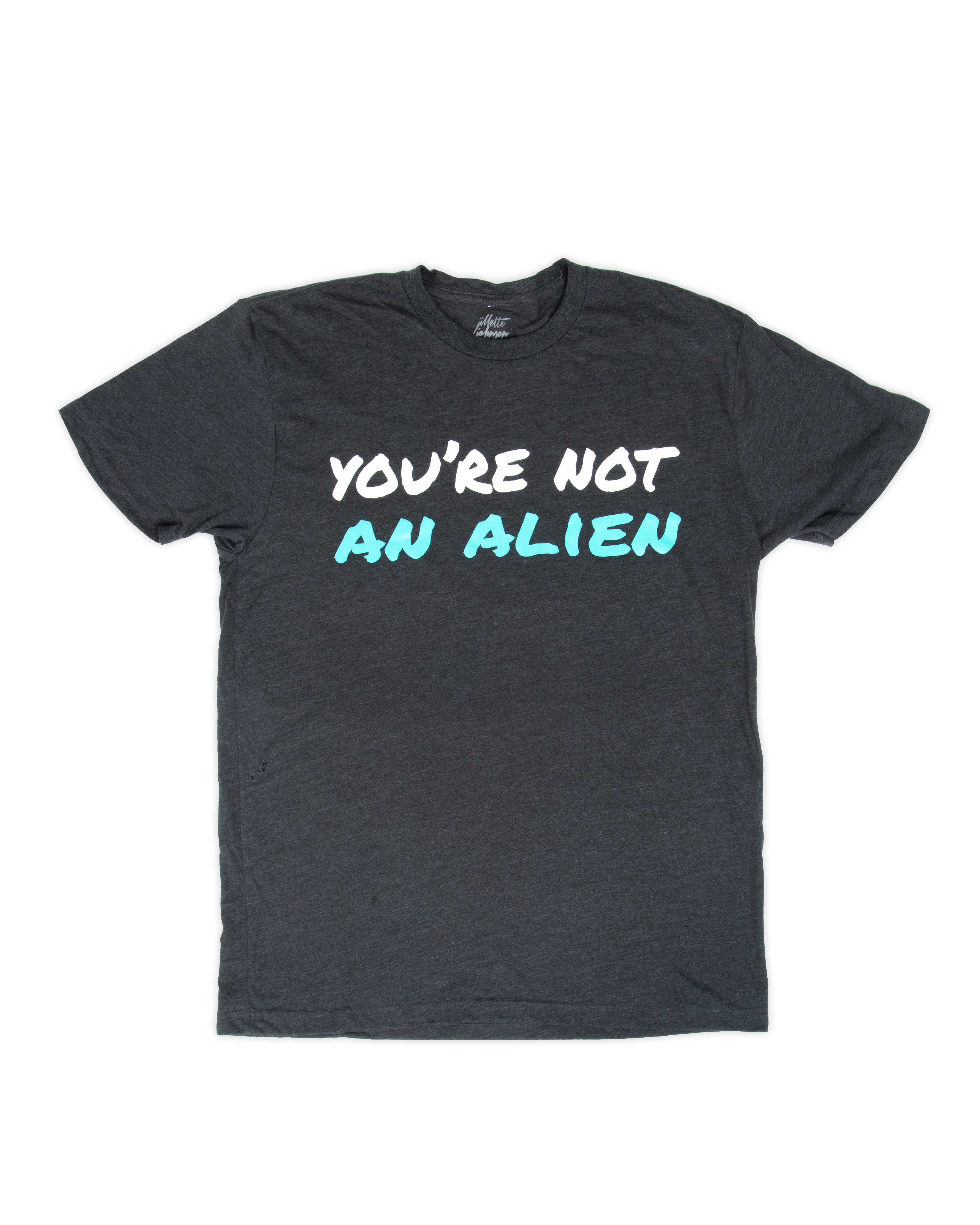 You're Not An Alien Tee