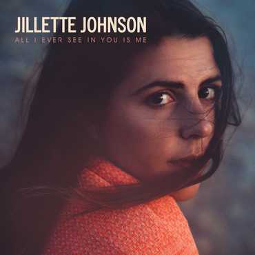 Jillette Johnson - All I Ever See In You Is Me - CD
